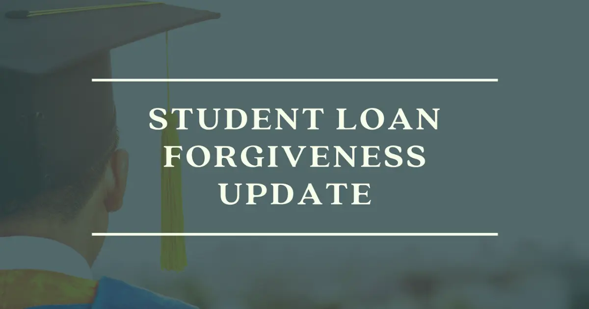 Student Loan Forgiveness Update